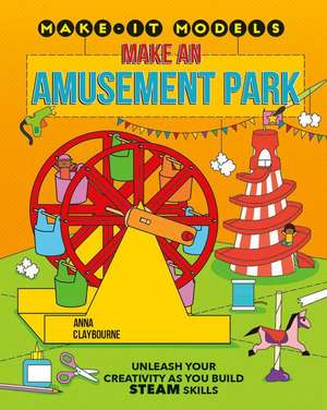 Make an Amusement Park de Anna Claybourne