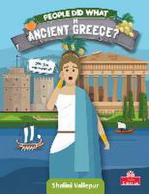 People Did What in Ancient Greece? de Shalini Vallepur