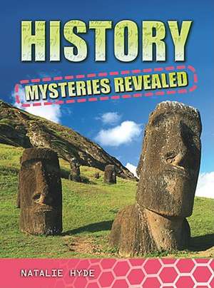 History Mysteries Revealed de Natalie Hyde