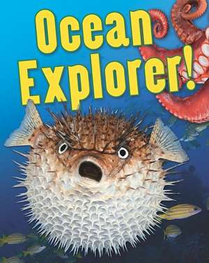 Ocean Explorer! de Angela Royston