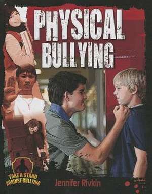 Physical Bullying de Jennifer Rivkin