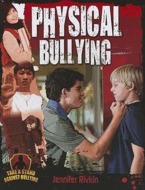 Physical Bullying de Jennifer Rivkin