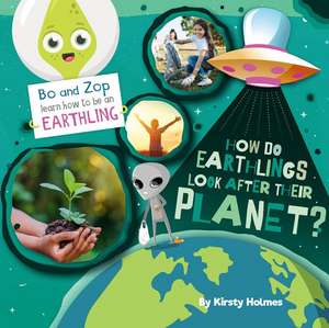 How Do Earthlings Look After Their Planet? de Kirsty Holmes