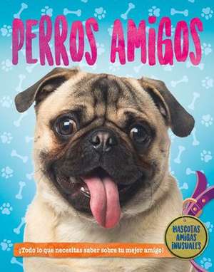 Perros Amigos (Dog Pals) de Pat Jacobs