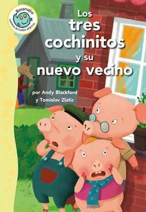 Los Tres Cerditos Y El Nuevo Vecino (the Three Little Pigs and the New Neighbor) de Andy Blackford