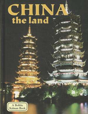 China: The Land de Bobbie Kalman