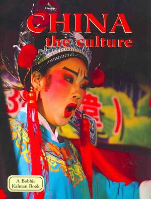 China: The Culture de Bobbie Kalman