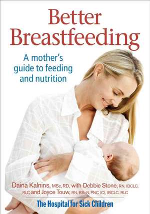 Better Breastfeeding: A Mother's Guide to Feeding and Nutrition de Daina Kalnins