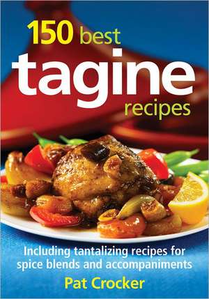 150 Best Tagine Recipes de Pat Crocker