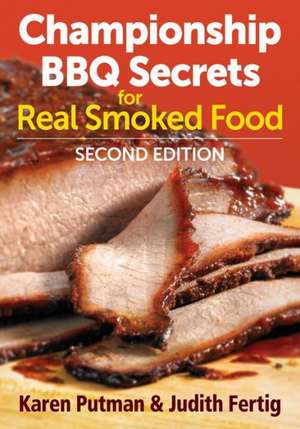 Championship BBQ Secrets for Real Smoked Food de Karen Putnam