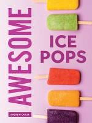 Awesome Ice Pops de Andrew Chase