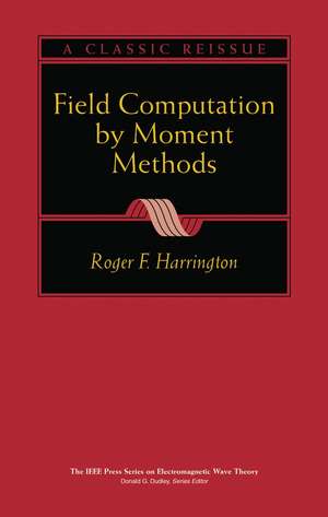 Field Computation by Moment Methods de RF Harrington