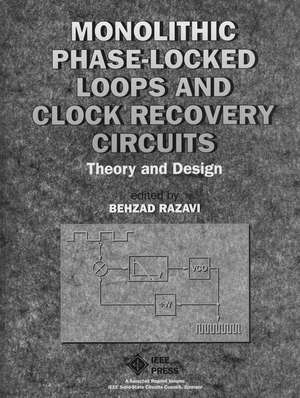 Monolithic Phase–Locked Loops and Clock Recovery Circuits – Theory and Design de B Razavi