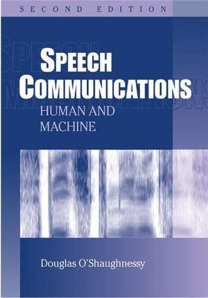 Speech Communications – Human and Machine 2e de D O′Shaughnessy