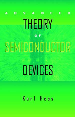 Advanced Theory of Semiconductor Devices de K Hess