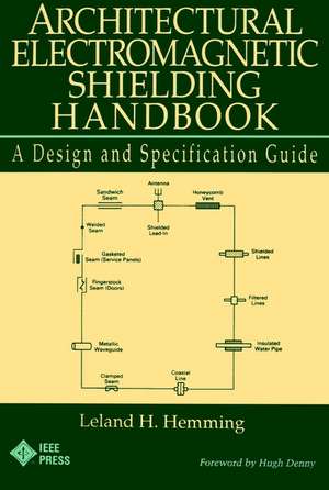 Architectural Electromagnetic Shielding Handbook – A Design & Specification Guide de LH Hemming