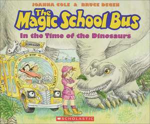 The Magic School Bus in the Time of Dinosaurs de Joanna Cole