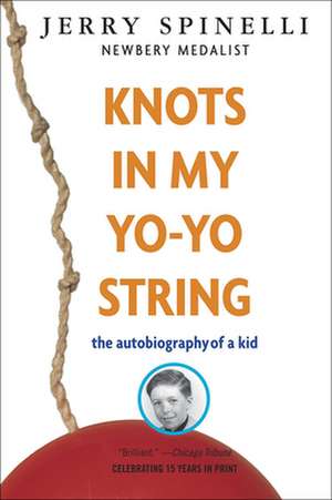 Knots in My Yo-Yo String: The Autobiography of a Kid de Jerry Spinelli