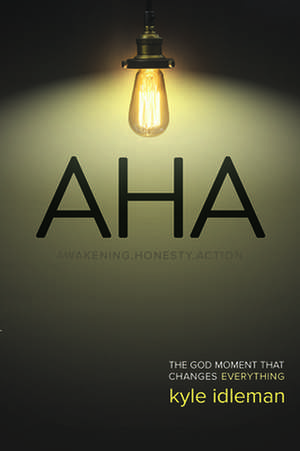 AHA: The God Moment That Changes Everything de Kyle Idleman