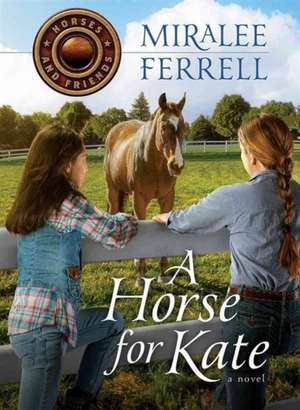 A Horse for Kate de Miralee Ferrell