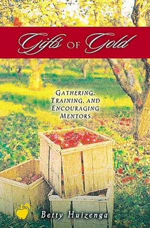 Gifts of Gold de Betty Huizenga