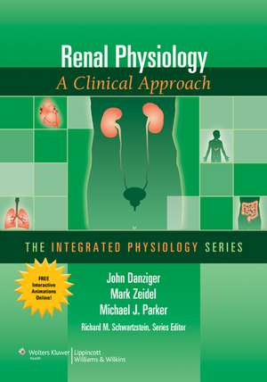 Renal Physiology: A Clinical Approach de Dr. John Danziger