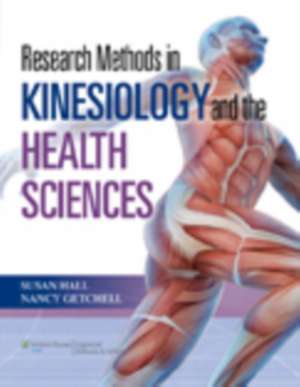 Research Methods in Kinesiology and the Health Sciences de Susan Hall PhD