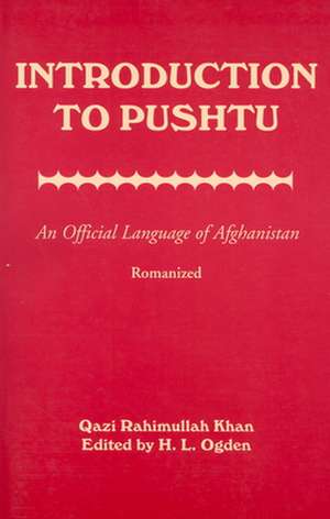 Introduction to Pushtu: An Official Language of Afghanistan de Qazi Rahimullah Khan