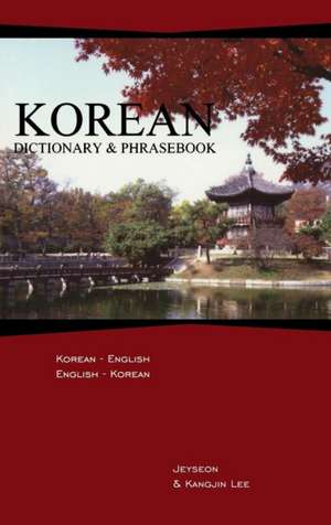 Korean-English/English-Korean Dictionary & Phrasebook de Jeyseon Lee PhD