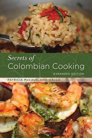 Secrets of Colombian Cooking de Patricia McCausland-Gallo