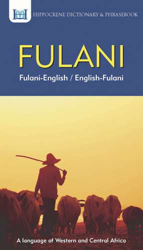 Fulani-English/ English-Fulani Dictionary & Phrasebook de Aquilina Mawadza