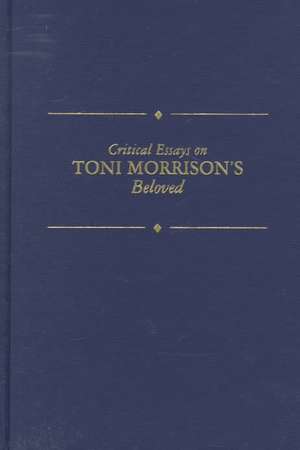 Critical Essays on Toni Morrison's Beloved: Toni Morrison's Beloved de Nellie McKay