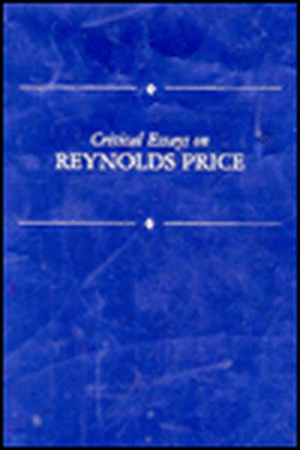 Critical Essays on Reynolds Price: Reynolds Price de Marilyn Elkins