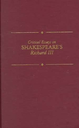 Critical Essays on Shakespeare's Richard III: Shakespeare's Richard III de P. Wheeler Richard