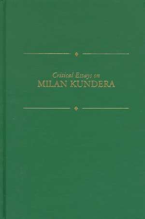 Critical Essays on Milan Kundera: Milan Kundera (B. April 1, 1929) de Caryl Emerson