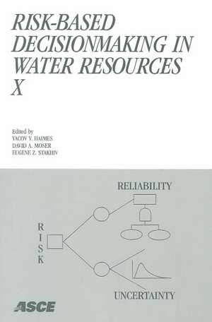 Risk-based Decisionmaking in Water Resources X de Y. y. Haimes