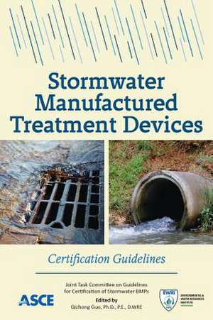 Stormwater Manufactured Treatment Devices de Joint Task Committee on Guidelines for Certification of Stormwater BMPs