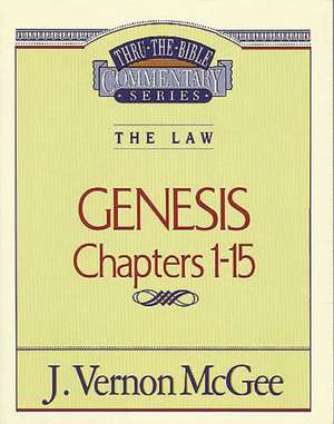 Thru the Bible Vol. 01: The Law (Genesis 1-15) de J. Vernon McGee