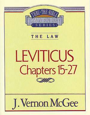 Thru the Bible Vol. 07: The Law (Leviticus 15-27) de J. Vernon McGee