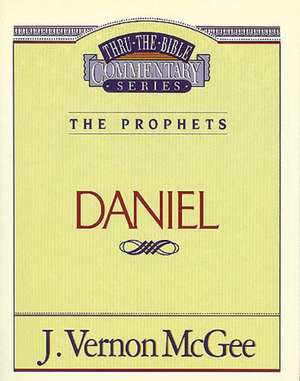 Thru the Bible Vol. 26: The Prophets (Daniel) de J. Vernon McGee