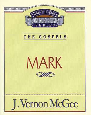 Thru the Bible Vol. 36: The Gospels (Mark) de J. Vernon McGee