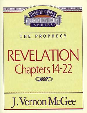 Thru the Bible Vol. 60: The Prophecy (Revelation 14-22) de J. Vernon McGee