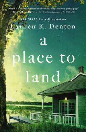 A Place to Land de Lauren K. Denton