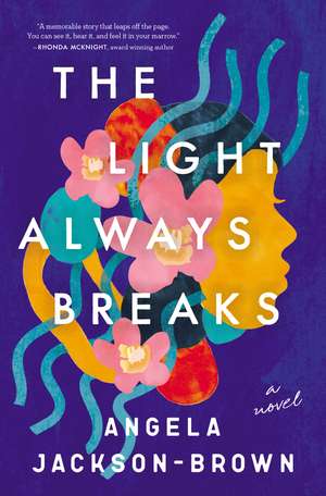 The Light Always Breaks de Angela Jackson-Brown