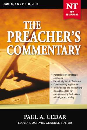 The Preacher's Commentary - Vol. 34: James / 1 and 2 Peter / Jude de Paul Cedar