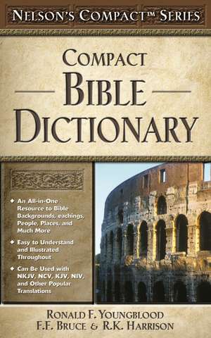 Nelson's Compact Series: Compact Bible Dictionary de Ronald F. Youngblood