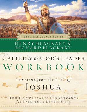 Called to Be God's Leader Workbook: How God Prepares His Servants for Spiritual Leadership de Henry Blackaby