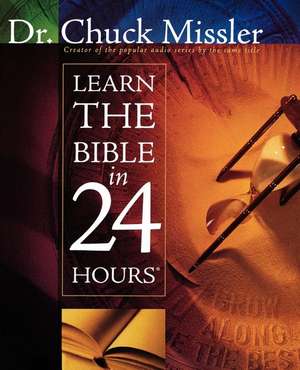 Learn the Bible in 24 Hours de Chuck Missler