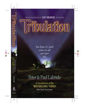 Tribulation: The Novel de Peter Lalonde