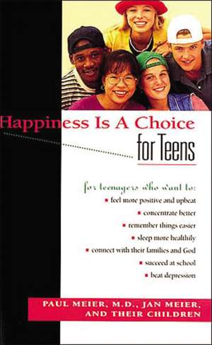 Happiness Is A Choice For Teens de Paul Meier